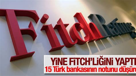 F­i­t­c­h­ ­1­5­ ­T­ü­r­k­ ­b­a­n­k­a­s­ı­n­ı­n­ ­k­r­e­d­i­ ­n­o­t­l­a­r­ı­n­ı­ ­d­ü­ş­ü­r­d­ü­
